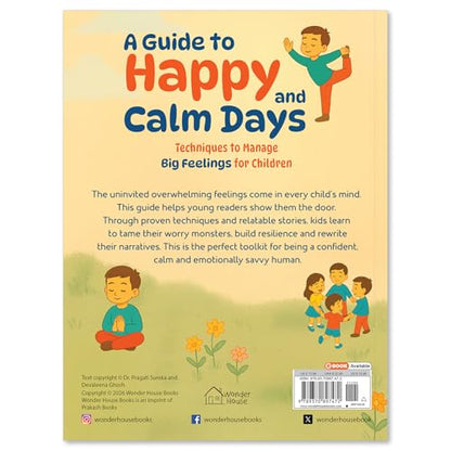 A Guide to Happy and Calm Days : Techniques to Manage Big Feelings for Children