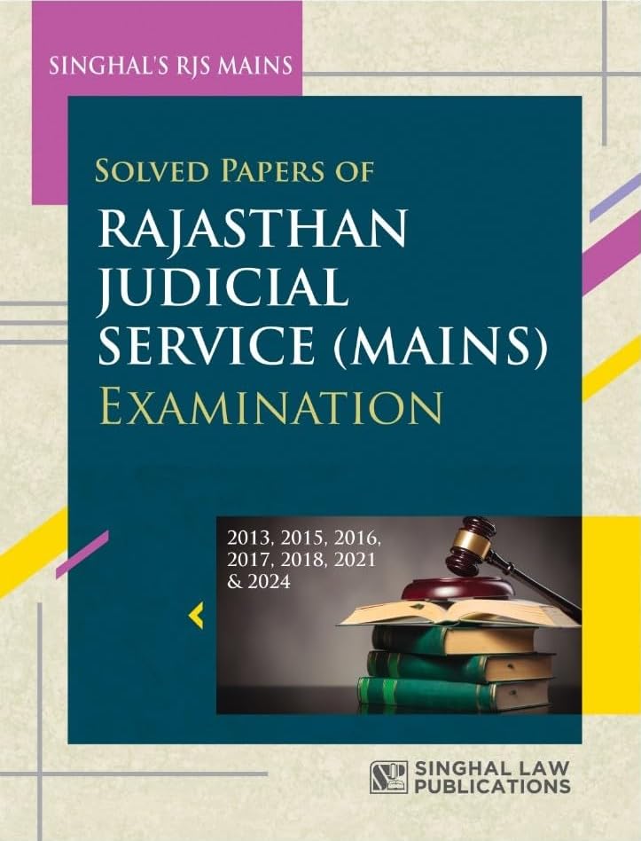 Rajasthan Judicial Service (RJS) Mains Examination Solved Papers | Previous Year Papers 2013 - 2024 | Singhal's RJS Mains | Singhal Law Publications
