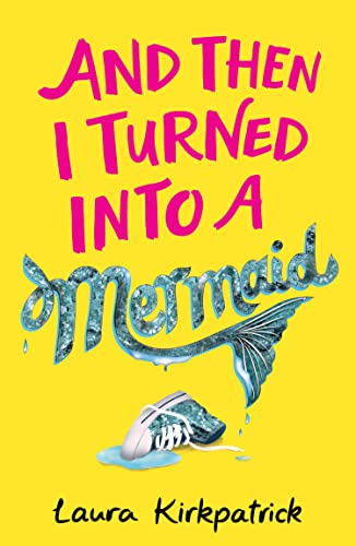 And Then I Turned Into A Mermaid book cover