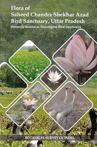Flora of Saheed Chandra Shekhar Azad Bird Sanctuary, Uttar Pradesh (Fomerly Known as Nawabgunj Bird Sanctuary) book cover
