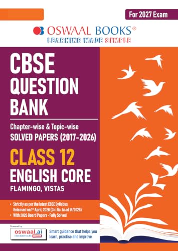 Oswaal CBSE Class 12 English Core Question Bank | Chapter & Topic-wise Solved Papers (2017-2026) | Based on Latest Syllabus (April 2026) | Includes 2026 Papers | For 2027 Exam (CBSE Question Papers)