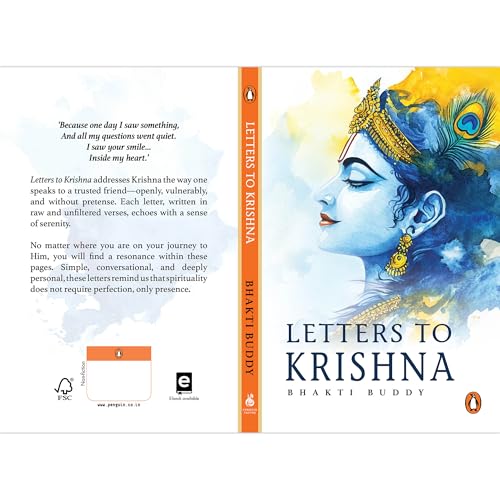 Letters to Krishna: Confessions to the Divine; Love, Longing and Devotion; Honest and Simple Reflections on Bhakti