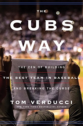 The Cubs Way: The Zen of Building the Best Team in Baseball and Breaking the Curse book cover