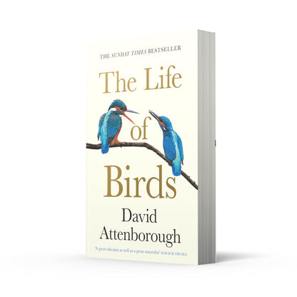 The Life Of Birds: Discover the Extraordinary Secrets of How Birds Fly, Mate, and Survive