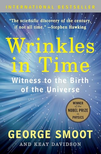 Wrinkles in Time: Witness to the Birth of the Universe