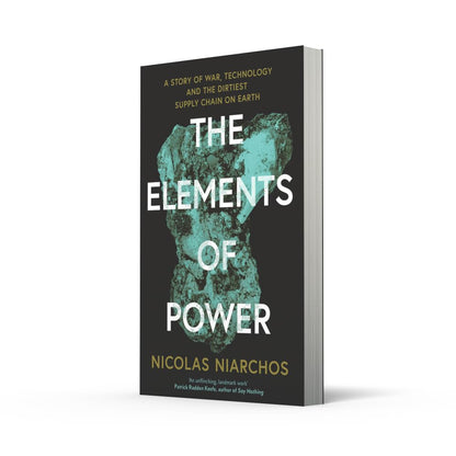 The Elements of Power: A New Yorker writer uncovers the darker side of the green revolution – 'An unflinching, landmark work' Patrick Radden Keefe