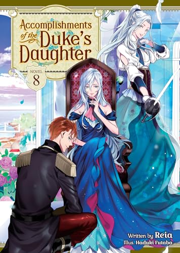 Accomplishments of the Dukes Daughter (Light Novel) Vol. 8 book cover