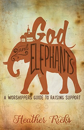 God and Elephants: A Worshippers Guide to Raising Support book cover