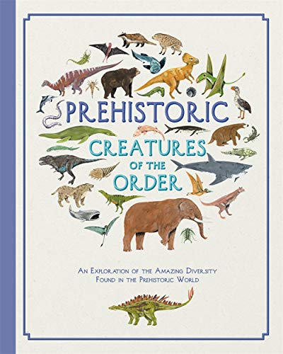 PREHISTORIC CREATURES OF THE ORDER book cover