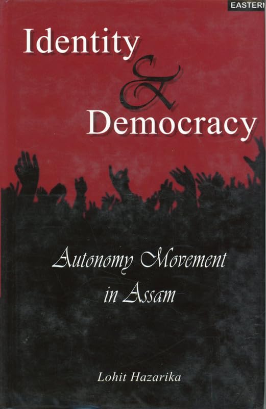 Identity & Democracy Autonomy Movement in Assam book cover