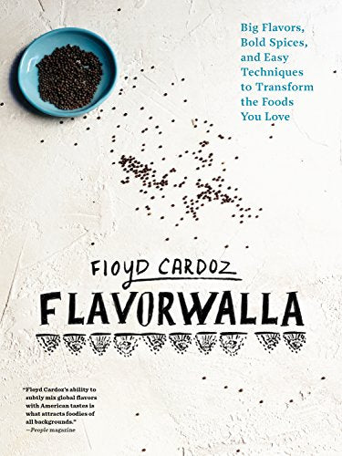 Floyd Cardoz: Flavorwalla: Big Flavor. Bold Spices. a New Way to Cook the Foods You Love.
