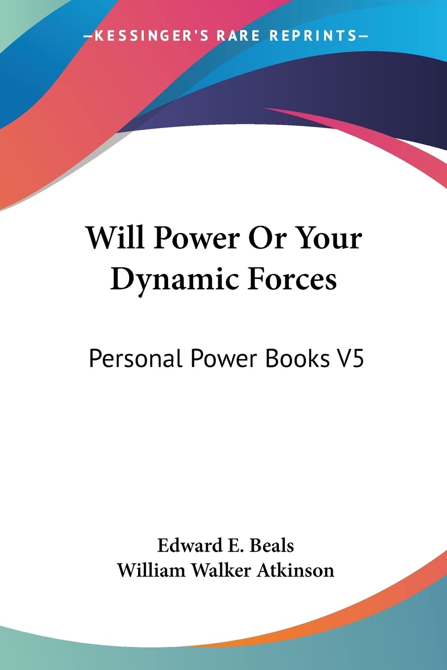 Will Power or Your Dynamic Forces: Personal Power Books V5