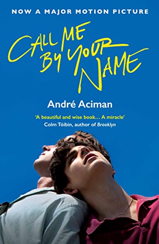 Call Me By Your Name : Film Tie-In book cover