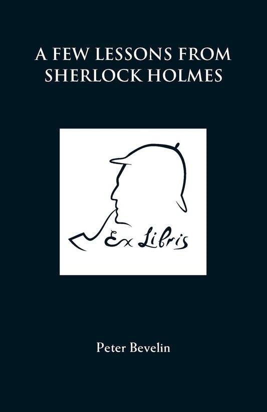 A Few Lessons from Sherlock Holmes by Peter Bevelin (Author) book cover