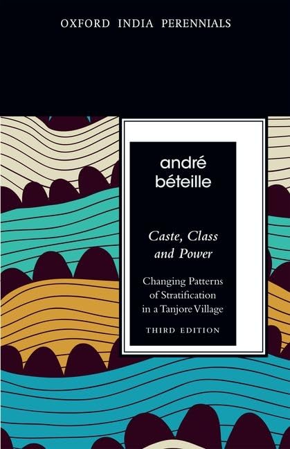 CASTE, CLASS AND POWER, THIRD EDITION P