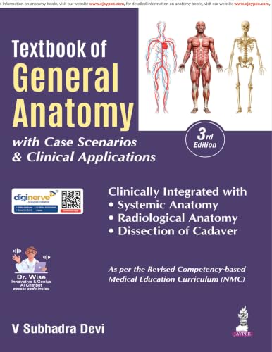 Textbook of General Anatomy with Case Scenarios & Clinical Applications, 3/E for MBBS, BDS, Nursing & Physiotherapy Students | NMC-Aligned with Radiological Anatomy, Genetics and MCQs: 1