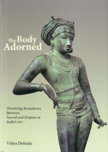 The Body Adorned: Dissolving Boundaries Between Sacred And Profane In India's Art
