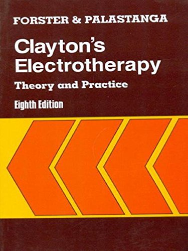 Claytons Electrotherapy Theory And Practice 8Ed (Pb 2005) by FORSTER A. (Author) book cover