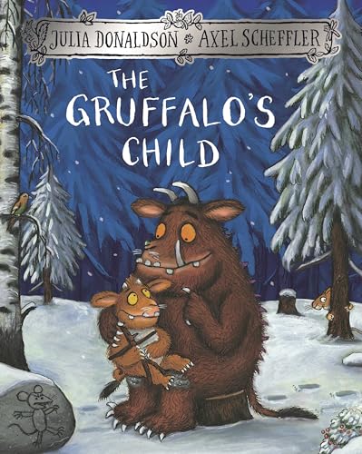The Gruffalo's Child (The Gruffalo, 2): The rhyming sequel to much-loved modern classic The Gruffalo