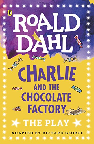 Charlie and the Chocolate Factory: The Play (Dahl Plays for Children) book cover