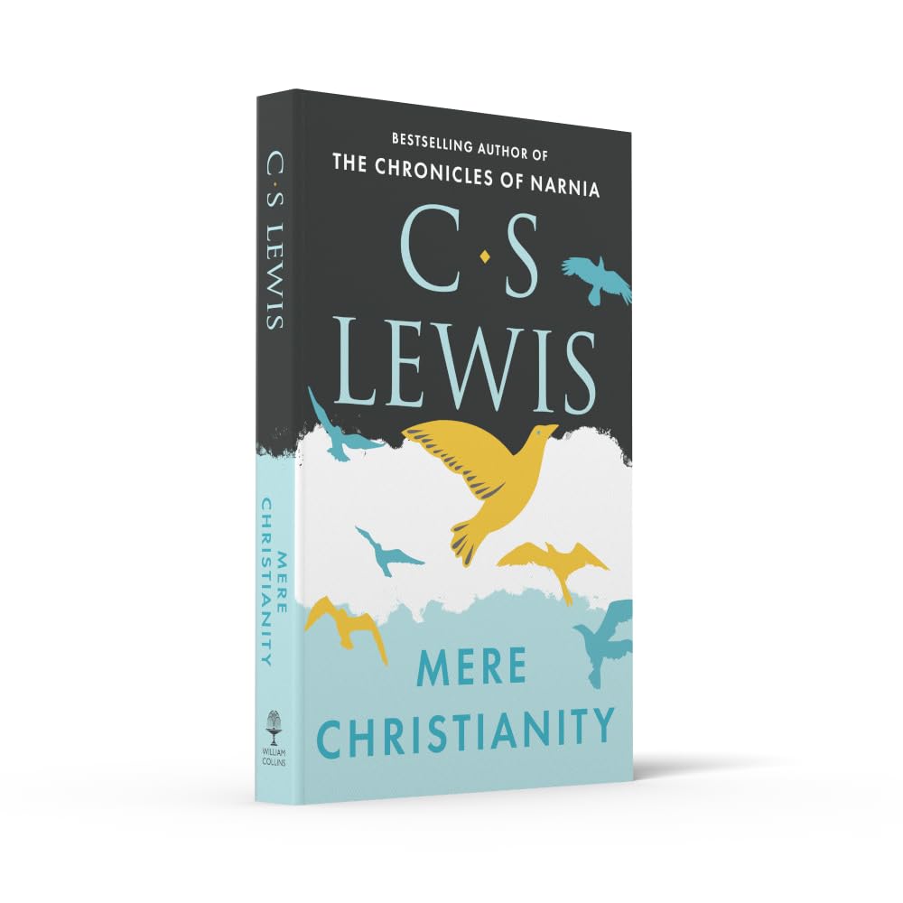 Mere Christianity (C. S. Lewis Signature Classic): A Classic Non-Fiction Guide to Faith