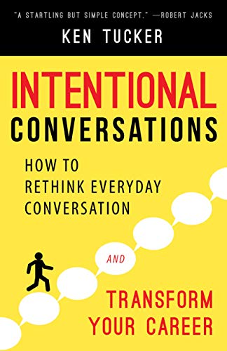 Intentional Conversations: How to Rethink Everyday Conversation and Transform Your Career book cover