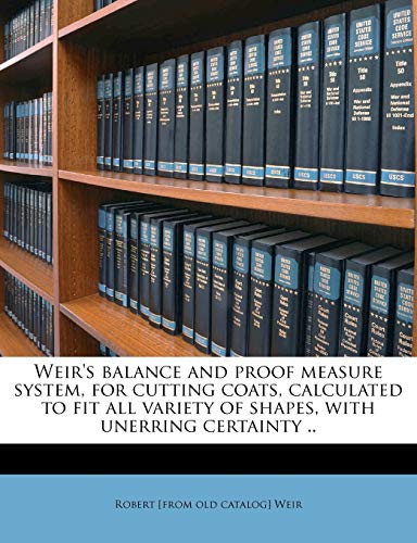 Weirs Balance and Proof Measure System, for Cutting Coats, Calculated to Fit All Variety of Shapes, book cover