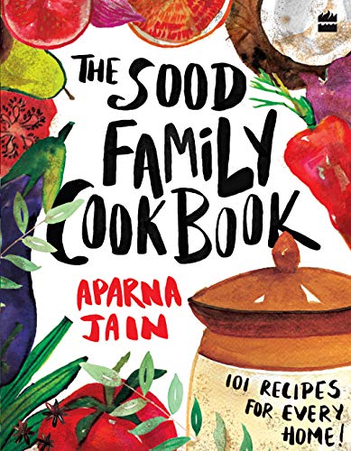 The Sood Family Cookbook: 101 Recipes For Every Home book cover