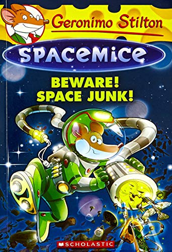 GERONIMO STILTON - SPACEMICE#07 BEWARE! SPACE JUNK! book cover