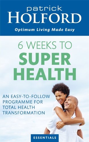 6 WEEKS TO SUPERHEALTH by Patrick Holford BSc DipION FBANT (Author) book cover