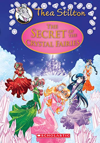THEA STILTON SPECIAL EDITION #7: THE SECRET OF THE CRYSTAL FAIRIES book cover