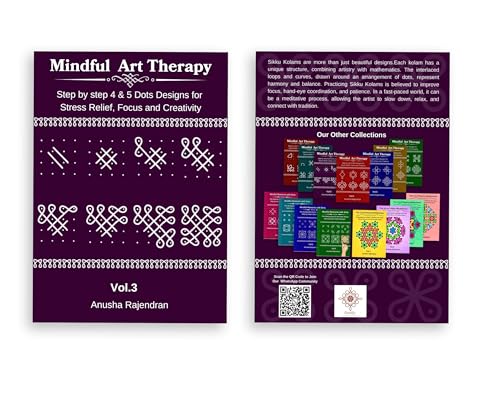 Mindful Kolam Art Volume 3 | 50 Step-by-Step Sikku Kolam and Muggulu Designs with 4 and 5 Dots | Drawing and Coloring Book with Practice Grids | Art Activity for Adults and Kids (Mindful Art Therapy)
