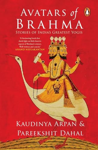 Avatars of Brahma: Stories of Indias Greatest Yogis book cover