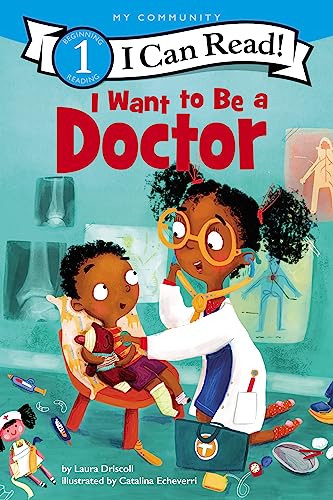 I Want To Be A Doctor: A My Community I Can Read (I Can Read Level 1)
