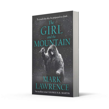 The Girl and the Mountain: Book 2 in the stellar new series from bestselling fantasy author of PRINCE OF THORNS and RED SISTER, Mark Lawrence (Book of the Ice)