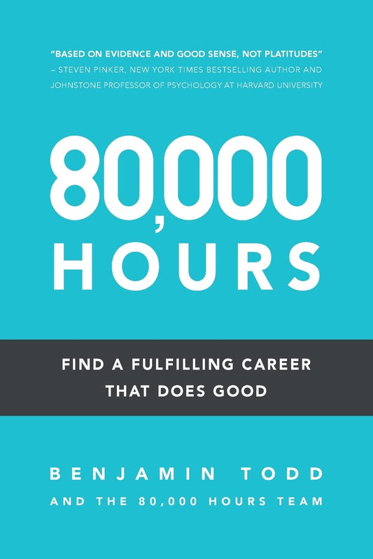 80 000 Hours: Find a fulfilling career that does good. by Benjamin J Todd (Author) book cover