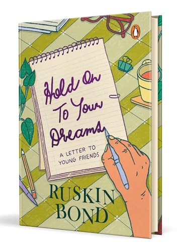 Hold On to Your Dreams: Featuring a heartfelt message from Ruskin Bond on his 90th birthday