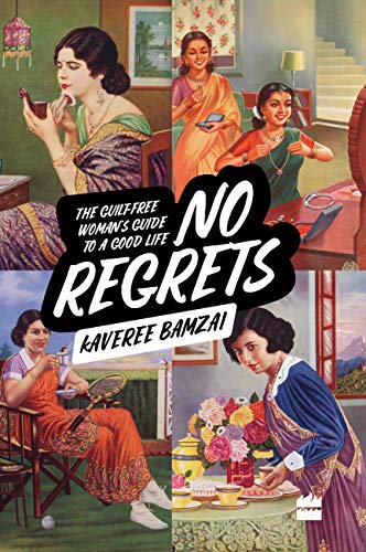 No Regrets: The Guilt-Free WomanS Guide To A Good Life book cover