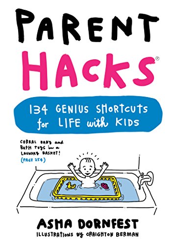 Parent Hacks: 134 Genius Shortcuts for Life with Kids book cover