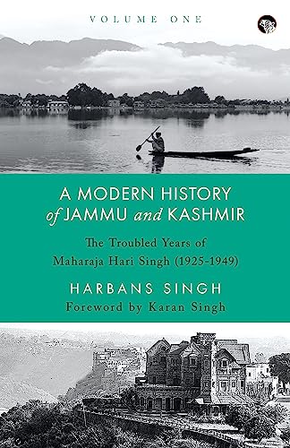 A Modern History of Jammu and Kashmir, Volume One: The Troubled Years of Maharaja Hari Singh (1925-1 book cover