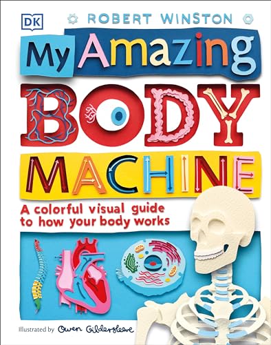 My Amazing Body Machine: A Colorful Visual Guide to How Your Body Works book cover