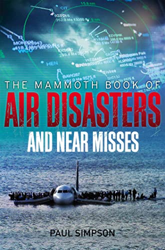 THE MAMMOTH BOOK OF AIR DISASTERS AND NEAR MISSES book cover