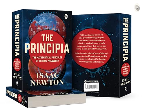 The Principia By Issac Newton - Newton’S Laws Of Motion And Universal Gravitation | Mathematical Principles Of Natural Philosophy | Revolutionary Work On Laws Of Motion