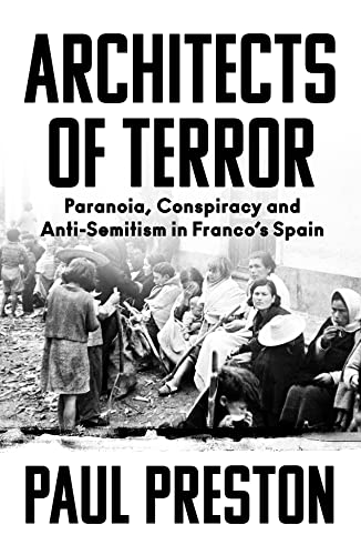 ARCHITECTS OF TERROR: Paranoia, Conspiracy and Anti-Semitism in Franco’s Spain book cover