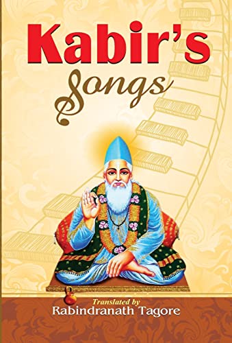 Kabirs Songs by Translated By Rabindranath Tagore