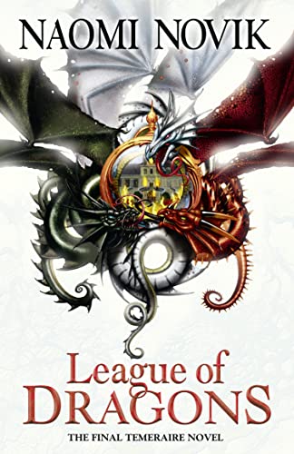 The Temeraire Series (9) — LEAGUE OF DRAGONS book cover