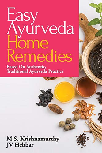 Easy Ayurveda Home Remedies: Based On Authentic, Traditional Ayurveda Practice book cover
