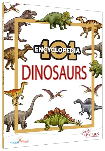 101 Dinosaurs – Illustrated Encyclopedia for Kids Ages 7–10 | Realistic Images, Fun Facts & Scientific Information | Visual Learning Book for Curious Young Minds
