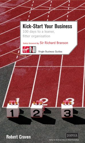 Kick-Start Your Business: 100 Days to a Leaner, Fitter Organisation book cover