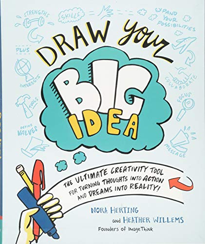 Draw Your Big Idea: The Ultimate Creativity Tool for Turning Thoughts Into Action and Dreams Into Re book cover